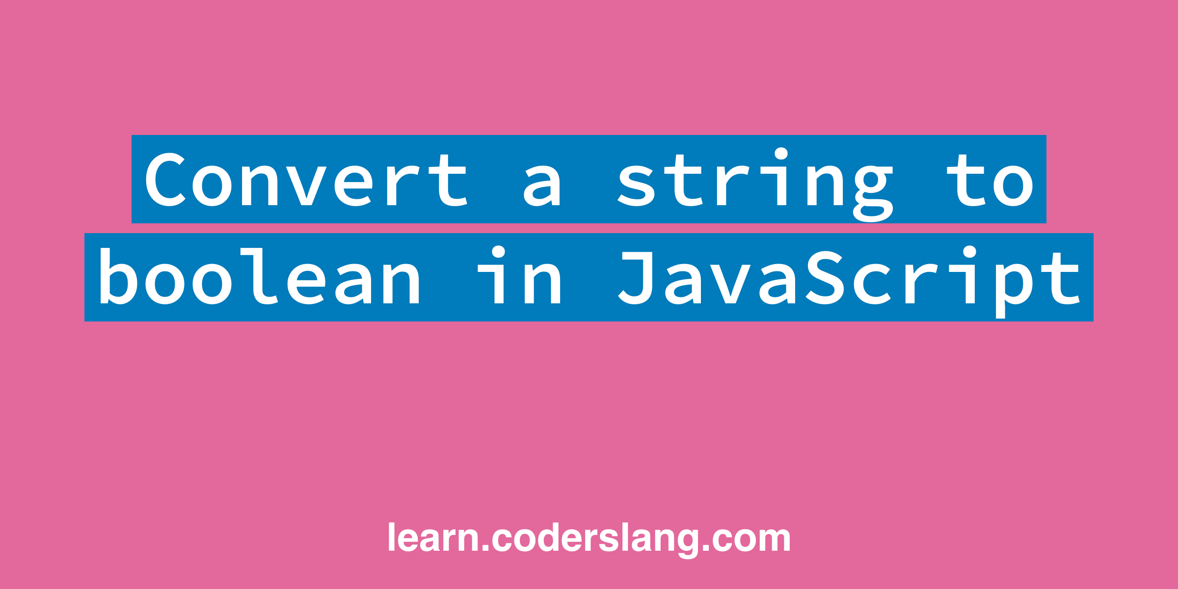 convert-a-string-to-boolean-in-javascript